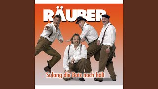 Video thumbnail of "Räuber - Sulang die Botz noch hält"