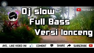 Dj Sl0w Full Bass Vërsi Lonceng