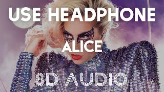 Video thumbnail of "Lady Gaga - Alice (8D AUDIO)"