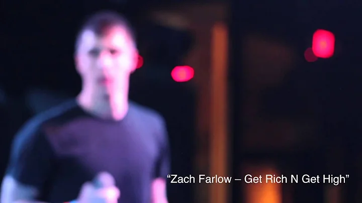 Zach Farlow - Get Rich & Get High