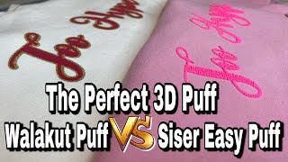 Which is The Best Puff Vinyl?  Walakut Puff VS SISER Easy Puff | The Perfct 3D Puff HTV