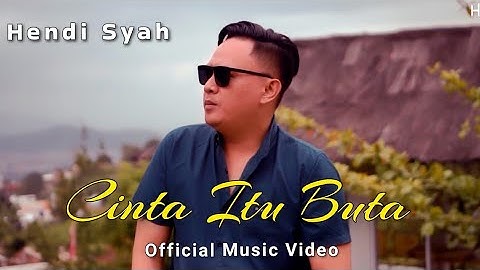 Hendi Syah - Cinta Itu Buta ( Official Music Video )
