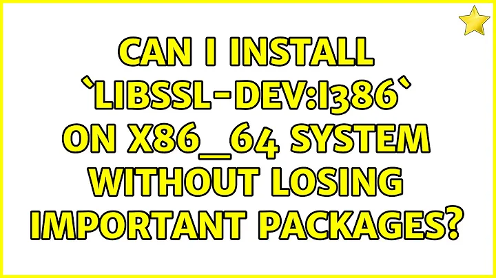 Can I install `libssl-dev:i386` on x86_64 system without losing important packages?