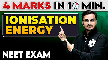 Ionisation Energy || 4 Marks in 10 Minutes For NEET Exam