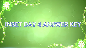 INSET DAY 4 ANSWER KEY