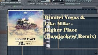 Dimitri Vegas & Like Mike ft Ne Yo - Higher Place (Bassjackers Remix) Fl studio Remake +FLP