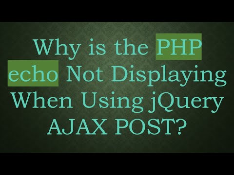 Why is the PHP echo Not Displaying When Using jQuery AJAX POST?