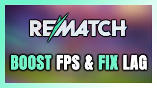 How to BOOST FPS and FIX LAG in REMATCH! Optimization Guide