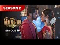 Naagin Drama Serial | Season 2 | EPISODE 36 | Best Drama 2025
