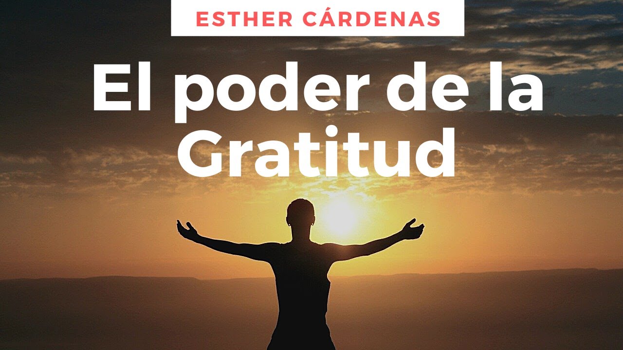 El poder de la Gratitud - YouTube
