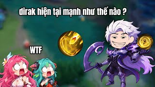 Dirak hiện tại mạnh như thế nào ?