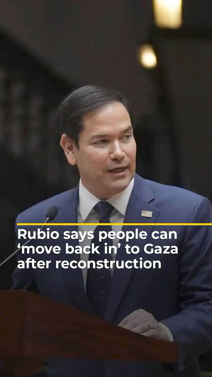 Rubio says people can ‘move back in’ to Gaza after reconstruction | AJ #shorts
