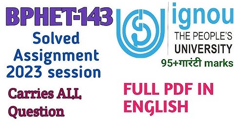 BPHET-143 Solved Assignment 2023| Ignou info|