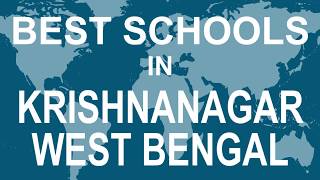 Best Schools In Krishnanagar, West Bengal Cbse, Govt, Private, International