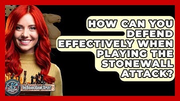 How Can You Defend Effectively When Playing The Stonewall Attack? - The Board Game Xpert