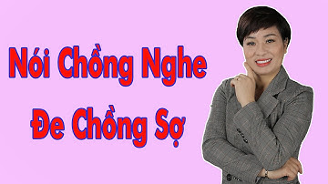 Nói Chồng Nghe, Đe Chồng Sợ |Vera Hà Anh