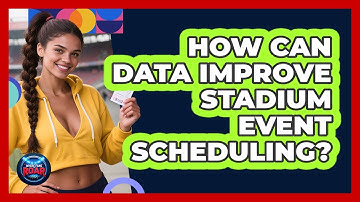 How Can Data Improve Stadium Event Scheduling? - Where the Fans Roar