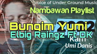 Bungim Yumi  elbig Raingz Ft Dk  Png  2022