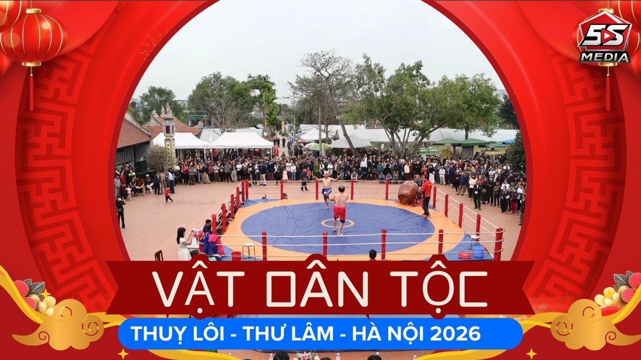 Vật Dân Tộc – Hội Thôn Thụy Lôi, Thư Lâm, Hà Nội 2026