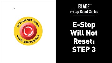 BLADE: E-Stop Will Not Reset: Step 3