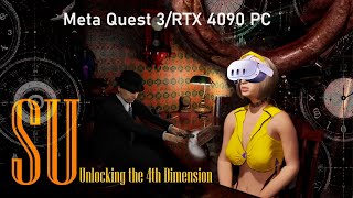 SU: Unlocking the 4th Dimension in UEVR on Meta Quest 3/bHaptics/4090 PC Live VR Gameplay!