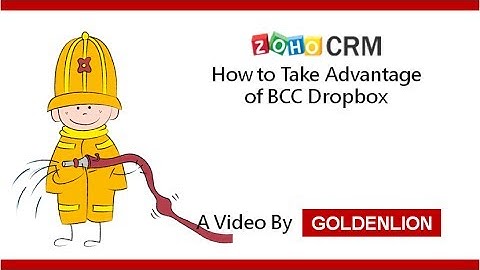 Zoho CRM How to Take Advantage of BCC Dropbox in Zoho CRM