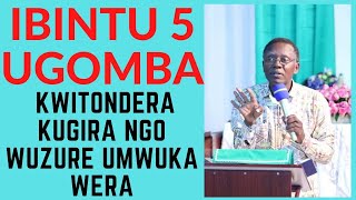 Rev. Dr. Antoine RUTAYISIRE ATUBWIRA IBINTU 5 UGOMBA KWITONDERA KUGIRA NGO WUZURE UMWUKA WERA