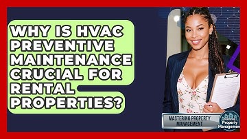 Why Is HVAC Preventive Maintenance Crucial For Rental Properties? - Mastering Property Management