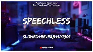 Naomi Scott - Speechless [Slowed Reverb Lyrics] || Lo-fi Song