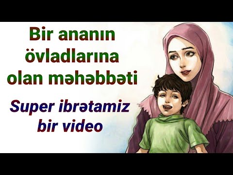 Ananın övladına olan məhəbbəti - ibrətamiz video