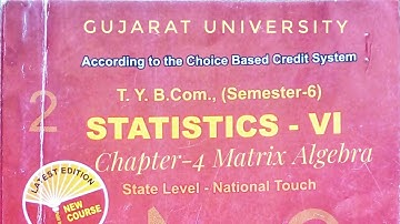 Gujarat University | B.COM Semester-6 | Statistics-VI | Chapter-4 Matrix Algebra.