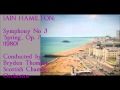 Capture de la vidéo Iain Hamilton: Symphony No 3 'Spring', Op. ? (1980) [Thomson]