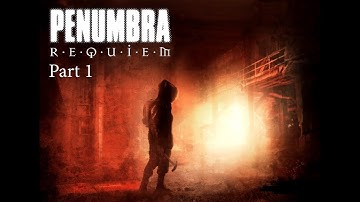 Penumbra Requiem Part 1 Puzzle time