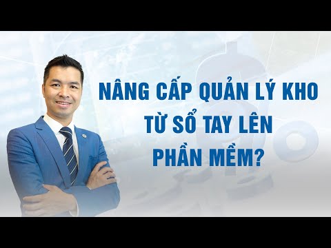 Nâng cấp Quản Lý Kho từ Sổ Sách lên Phần mềm | Lê Quang Chiến