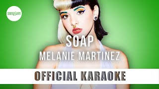Melanie Martinez - Soap (Official Karaoke Instrumental) | SongJam Resimi