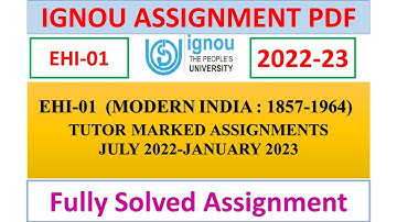 EHI-01 SOLVED ASSIGNMENT 2022-23 IN ENGLISH | MODERN INDIA : 1857-1964 |IGNOU