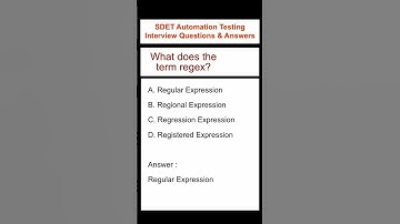 What does the term Regex? SDET Automation Testing Interview Questions & Answers