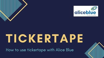 TickerTape - How to Use the TickerTape Screener with Alice Blue