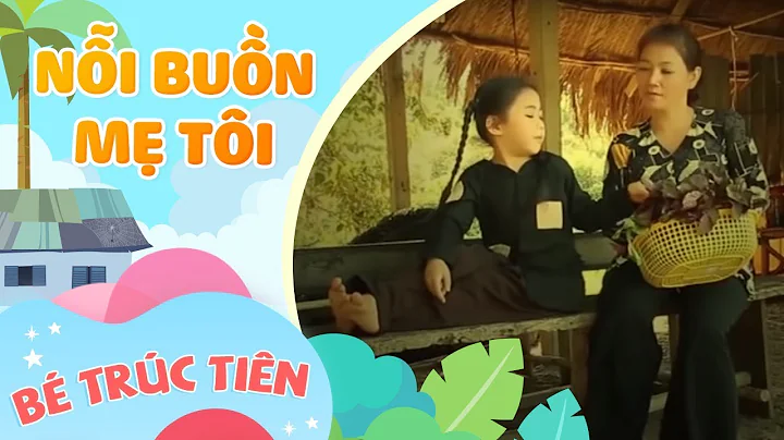 Nỗi Buồn Mẹ Tôi  - Bé Trúc Tiên [Official]