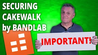 Securing the FREE Cakewalk by Bandlab for future use!