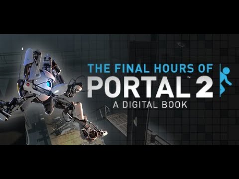 Portal the final hours. Портал 2. Портал 2 the Final hours. Книга Portal 2 the Final hours. Портал 2 системные требования.