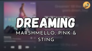 DREAMING - MARSHMELLO, PINK & STING (LYRICS)