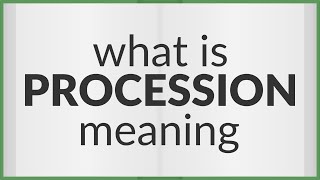 Procession | meaning of Procession