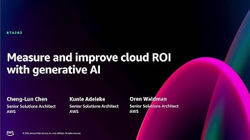 AWS re:Invent 2024 - Measure and improve cloud ROI with generative AI  (NTA203)