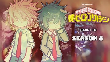 Past MHA react to season 8 | My Hero Academia - GL2 |