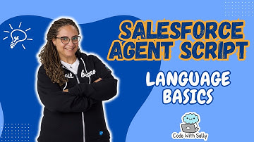 Salesforce Agent Script: Language Basics & Characteristics