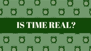 Is Time Real? || Breakthrough Junior Challenge 2022