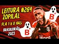 LEITURA ZOPILAL #264 - Flamengo 1 x 0 Vasco - Brasileirão 2023