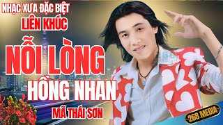 NỖI LÒNG HỒNG NHAN - Nhạc Vàng Xưa Đặc Biệt - Mã Thái Sơn