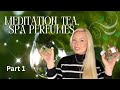 Meditation, Tea, Spa Perfumes | Part 1